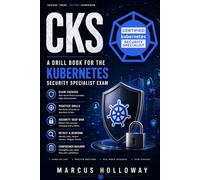 CKS: A Drill Book for the Kubernetes Security Specialist Exam