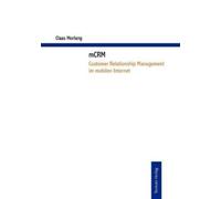 Claas Morlang mCRM - Customer Relationship Management im mobilen Int (Tascabile)