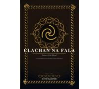 CLACHAN NA FALA - Stones of the Blood: A PRACTITIONER'S GUIDE TO PRE-CHRISTIAN SCOTTISH FOLK MAGIC