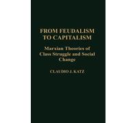 Cladio Katz From Feudalism to Capitalism (Copertina rigida)