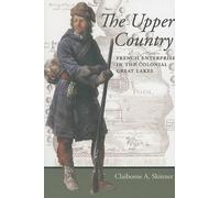 Claiborne A. Skinner The Upper Country (Tascabile)