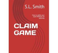 CLAIM GAME: How to settle your claim Without an attorney