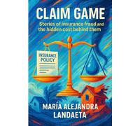 Claim Game: Stories of Insurance Fraud and the Hidden Cost Behind Them