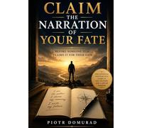 Claim the Narration of Your Fate: Before Someone Else Claims It for Their Gain