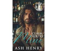 Claim You’re Mine: A Fake Dating the Boss Protector Romance