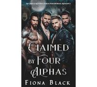 Claimed by Four Alphas: An Omegaverse Reverse Harem Paranormal Romance - Book 1