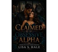 CLAIMED BY MY OBSESSIVE ALPHA: A Rejected Mate Dark Romance: 1