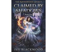 Claimed by Shadows: A Reverse Harem Paranormal Academy Romance (The Ravenwood Legacy Book 1)