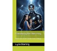 Claimed by the Alien King: Book One of the Starlit Claim Trilogy