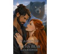 Claimed by the Alpha Bear: A Phantom Peaks Bear Shifter, He Falls First, Fated Mates Insta-Love Paranormal Romance