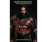 Claimed by the Alpha: Omega Compound Book One