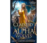 Claimed by the Alpha Wolves: A Paranormal Reverse Harem Romance: 1