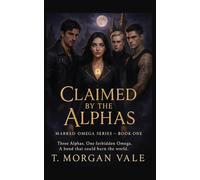 Claimed by the Alphas: Marked Omega Series - Book One: 1