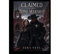 Claimed by the Bone Marshal: A High-Spice Paranormal Western Romance Novella