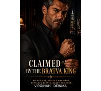 CLAIMED BY THE BRATVA KING: An Age Gap, Forced Marriage, Ruthless Bratva Daddy Romance: 1