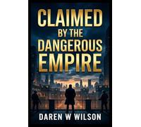 Claimed by the Dangerous Empire