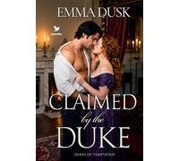 Claimed by the Duke:A Historical Steamy Regency Romance Novel