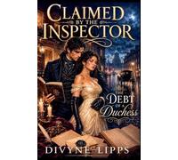 Claimed by the Inspector: The Debt of a Duchess: 1