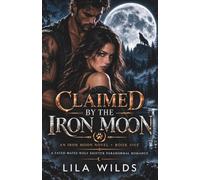 Claimed by the Iron Moon: A Fated Mates Wolf Shifter Paranormal Romance