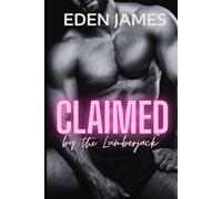 Claimed by the Lumberjack: A forbidden, possessive, stalker, age-gap romance.