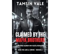 Claimed by the Mafia Brothers: A Reverse Harem MM Mafia Romance: 6
