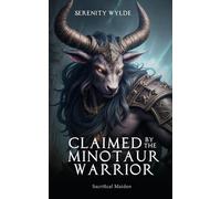 Claimed by the Minotaur Warrior: Steamy monster romance