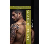 CLAIMED BY THE SAINT: She ran from a monster and fell for something just as dangerous.: 2