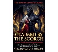 Claimed by the Scorch: A Dark Fated Mates Dragon Romance: 1