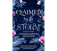Claimed by the Storm: A Twisted Fairytale collection