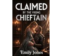Claimed by the Viking Chieftain: A Captive-to-Lover Viking Romance