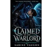 Claimed by the Warlord: A Sci-Fi Alien Warrior Romance With a Fated Bond and a Xenobiologist Who Argues With It