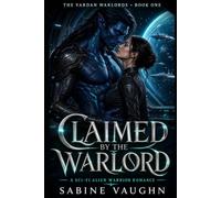 Claimed by the Warlord: A Sci-Fi Alien Warrior Romance With a Fated Bond and a Xenobiologist Who Argues With It: 1