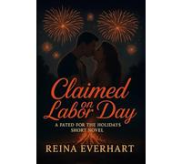 Claimed on Labor Day: A Fated for the Holidays Short Novel