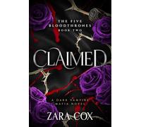 Claimed: The brand new devilishly seductive vampire romance with a dark romance bite and an unholy fated mates soul bond from Zara Cox for 2026