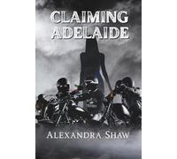 Claiming Adelaide: The Devil's Knights - Motorcycle vs. Mafia, Reverse Harem Dark Romance Suspense RomCom
