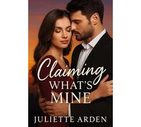 Claiming What’s Mine: A Billionaire Secret Baby Romance