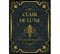 Clair de lune: Guy de Maupassant