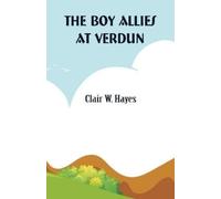 Clair W Hayes The Boy Allies At Verdun (Tascabile)