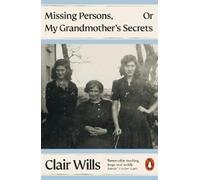 Clair Wills Missing Persons, Or My Grandmother's Secrets (Tascabile)