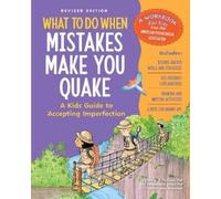 What to Do When Mistakes Make You Quake: A Kid's Guide to Accepting Imperfection