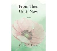 Claire A Everett From Then Until Now (Tascabile)