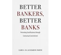 Claire A. Hill Richard W. Painte Better Bankers, Better Bank (Copertina rigida)