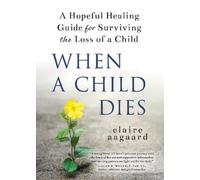 Claire Aagaard When a Child Dies (Copertina rigida)