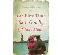 Claire Allan The First Time I Said Goodbye (Tascabile)