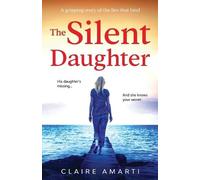 Claire Amarti The Silent Daughter (Tascabile)