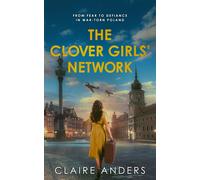 Claire Anders The Clover Girls' Network: From fear to defiance in wa (Tascabile)