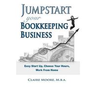 Claire Anne Moore Jumpstart Your Bookkeeping Business (Tascabile)