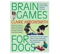 Claire Arrowsmith Brain Games for Dogs (Tascabile)
