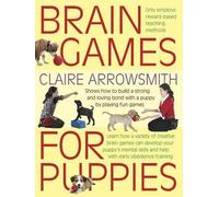 Claire Arrowsmith Brain Games for Puppies (Tascabile) Brain Games