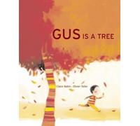 Claire Babin Gus is a Tree (Libro di cartone)